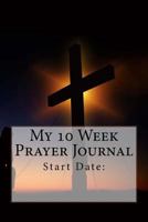 My 10 Week Prayer Journal 1717488641 Book Cover