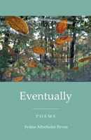 Eventually: Poems 1951937066 Book Cover