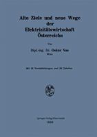 Alte Ziele Und Neue Wege Der Elektrizitätswirtschaft Österreichs 3709138388 Book Cover