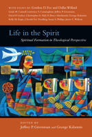 Life in the Spirit: Spiritual Formation in Theological Perspective 0830838791 Book Cover