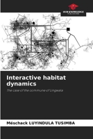 Interactive habitat dynamics: The case of the commune of Lingwala 6205668645 Book Cover