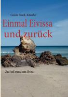 Einmal Eivissa und zurück: zu Fuß rund um Ibiza 383918200X Book Cover
