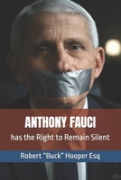 Anthony Fauci has the Right to Remain Silent B0FP2CLVQ3 Book Cover