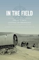 In the Field: Life and Work in Cultural Anthropology 0520289625 Book Cover
