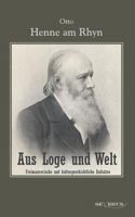 Aus Loge Und Welt: Freimaurerische Und Kulturgeschichtliche Aufsatze 3863470753 Book Cover