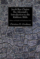 Jacob Ben Chajim Ibn Adonijah's Introduction to the Rabbinic Bible, Hebrew and English: With explanatory Notes 1606084437 Book Cover