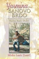 Yasmina from Banovo Brdo: Translated from Serbian to English by Marina Bozic [Boziae] 1493151177 Book Cover