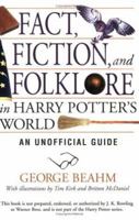 Fact, Fiction, and Folklore in Harry Potter's World: An Unofficial Guide 1571744401 Book Cover