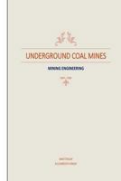 Underground Coal Mines: Based on Syllabus Prescribed by Csvtu 4th Semester 154034374X Book Cover