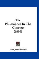 The Philosopher In The Clearing 3337073352 Book Cover