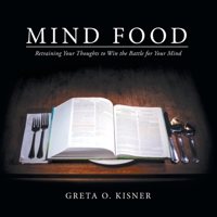 Mind Food: Retraining Your Thoughts to Win the Battle for Your Mind 1664269274 Book Cover