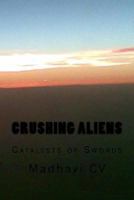 Crushing Aliens: Catalysts of Swords 1537079670 Book Cover