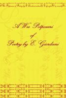 A Wee Potpourri of Poetry by E. Giordani 1452079374 Book Cover