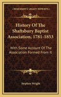 History of the Shaftsbury Baptist Association 0548302405 Book Cover