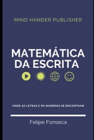 Matemática da Escrita: Onde as letras e os números se encontram B09WCPWHSW Book Cover