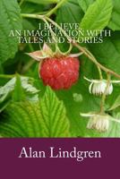 I Believe, an Imagination with Tales and Stories 0983205353 Book Cover