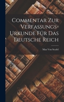 Commentar Zur Verfassungs-Urkunde F�r Das Deutsche Reich 1016972652 Book Cover