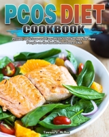 PCOS Diet Cookbook: Proven, Delicious and Easy PCOS Diet Recipes for Busy People on the Insulin Resistance Diet 1922504327 Book Cover