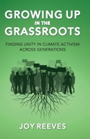 Growing Up in the Grassroots 1641379480 Book Cover