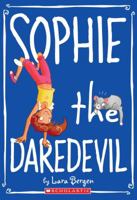 Sophie #6: Sophie the Daredevil 0545264847 Book Cover