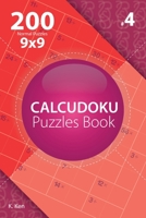 Calcudoku - 200 Normal Puzzles 9x9 (Volume 4) 1982074809 Book Cover