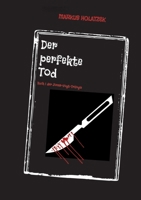 Der perfekte Tod: Buch 1 der Jonas-Vogt-Trilogie (German Edition) 3384902548 Book Cover