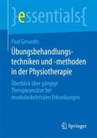 Übungsbehandlungstechniken Und -Methoden in Der Physiotherapie: Überblick Über Gängige Therapieansätze Bei Muskuloskelettalen Erkrankungen 3658204249 Book Cover