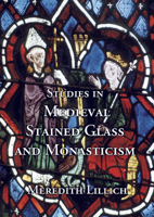 Studies in Medieval Stained Glass and Monasticism 1899828745 Book Cover