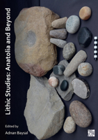 Lithic Studies: Anatolia and Beyond 1789699266 Book Cover