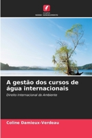 A gestão dos cursos de água internacionais (Portuguese Edition) 6630431545 Book Cover