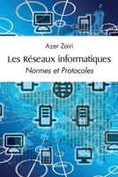 Les Réseaux informatiques: Normes et Protocoles (French Edition) 2414446501 Book Cover