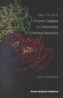 New Trends in Enzyme Catalysis and Biomimetic Chemical Reactions 1441952349 Book Cover
