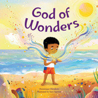 God of Wonders: A Celebration of Knowing a Divine Creator 1640609962 Book Cover