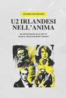 U2 IRLANDESI NELL'ANIMA: Da Oscar Wilde allo Zoo TV, da W.B. Yeats a Bloody Sunday (Italian Edition) B0CQKQJXTD Book Cover