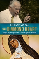 The Diamond Heart: Jungian Psychology and the Christian Mystical Tradition 1685030955 Book Cover