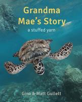 Grandma Mae's Story: A Stuffed Yarn 1098542053 Book Cover