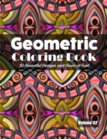 Geometric Coloring Book, Volume 32: 50 Beautiful Designs and Hours of Fun!! B08L841H5K Book Cover