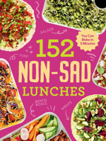 152 non-sad lunches you can make in 5 minutes 1922754072 Book Cover