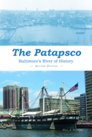 The Patapsco: Baltimore's River of History 087033400X Book Cover