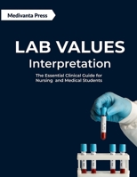 Lab Values Interpretation: The Essential Clinical Guide for Nursing and Medical Students B0GWWR3GDZ Book Cover