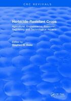 Herbicide-Resistant Crops: Agricultural, Economic, Environmental, Regulatory, and Technological Aspects 1315894092 Book Cover