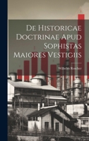 De Historicae Doctrinae Apud Sophistas Maiores Vestigiis 102271077X Book Cover