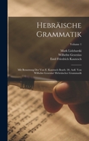 Hebräische Grammatik: Mit Benutzung Der Von E. Kautzsch Bearb. 28. Aufl. Von Wilhelm Gesenius' Hebräischer Grammatik; Volume 1 1016405510 Book Cover