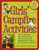 The Girls' Guide to Campfire Activities 1604330031 Book Cover