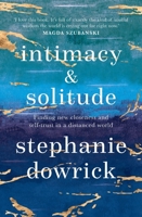 Intimacy and Solitude: Finding New Closeness and Self-Trust in a Distanced World 176087955X Book Cover