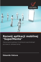 Rozwój aplikacji mobilnej "SuperMente" (Polish Edition) 6208296234 Book Cover