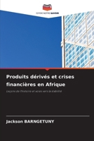 Produits dérivés et crises financières en Afrique: Leçons de l'histoire et voies vers la stabilité (French Edition) 620868501X Book Cover
