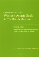 Catalogue of the Western Asiatic Seals in the British Museum: Stamp Seals III: Impressions of Stamp Seals on Cuneiform Tablets, Clay Bullae, and Jar H 9004156151 Book Cover