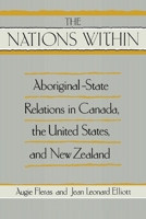 The "Nations Within": Aboriginal-State Relations in Canada, the United States, and New Zealand 0195407547 Book Cover