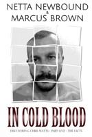 In Cold Blood: Discovering Chris Watts - Part One - The Facts B08GG2DK75 Book Cover